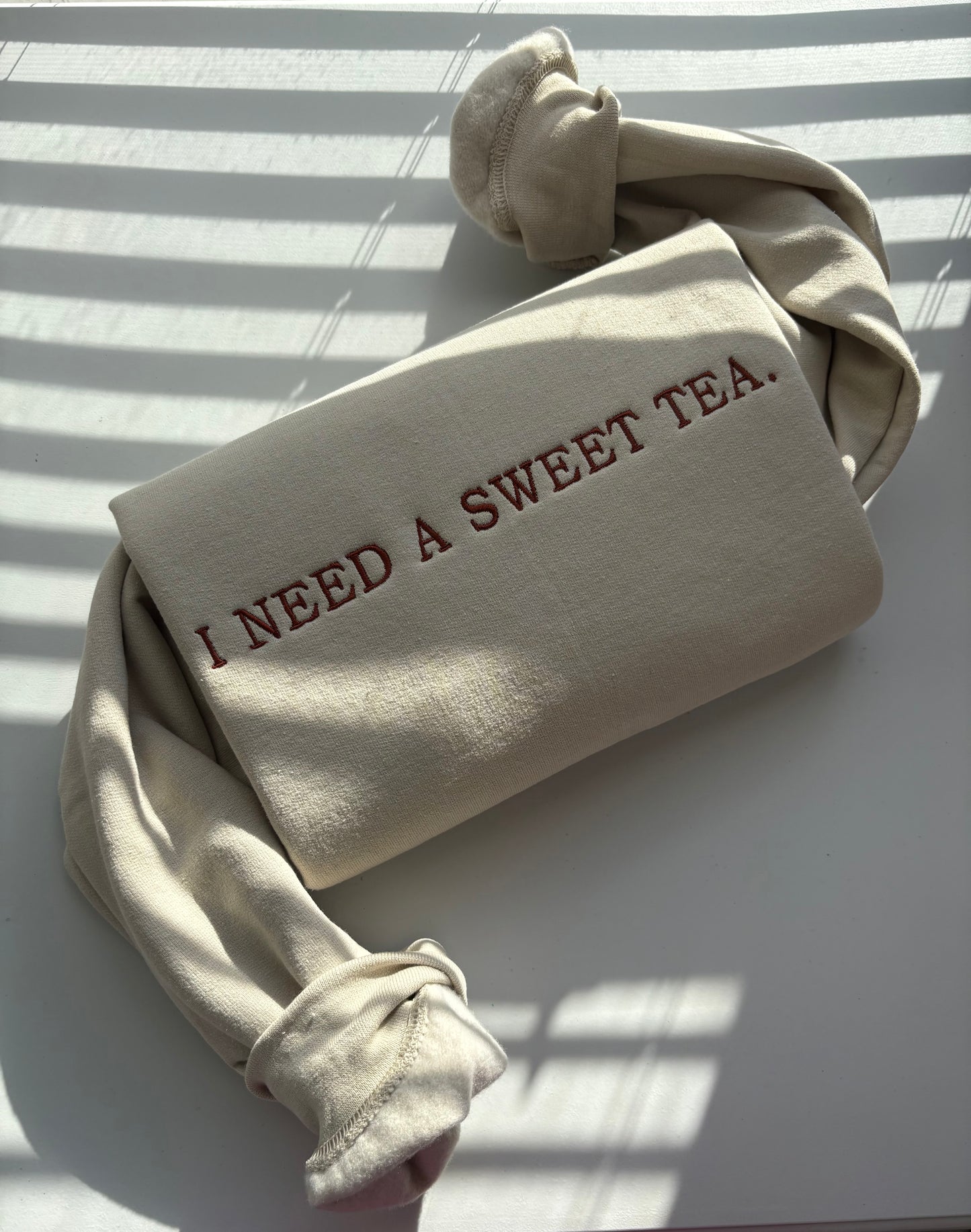 I NEED A SWEET TEA SWEATSHIRT