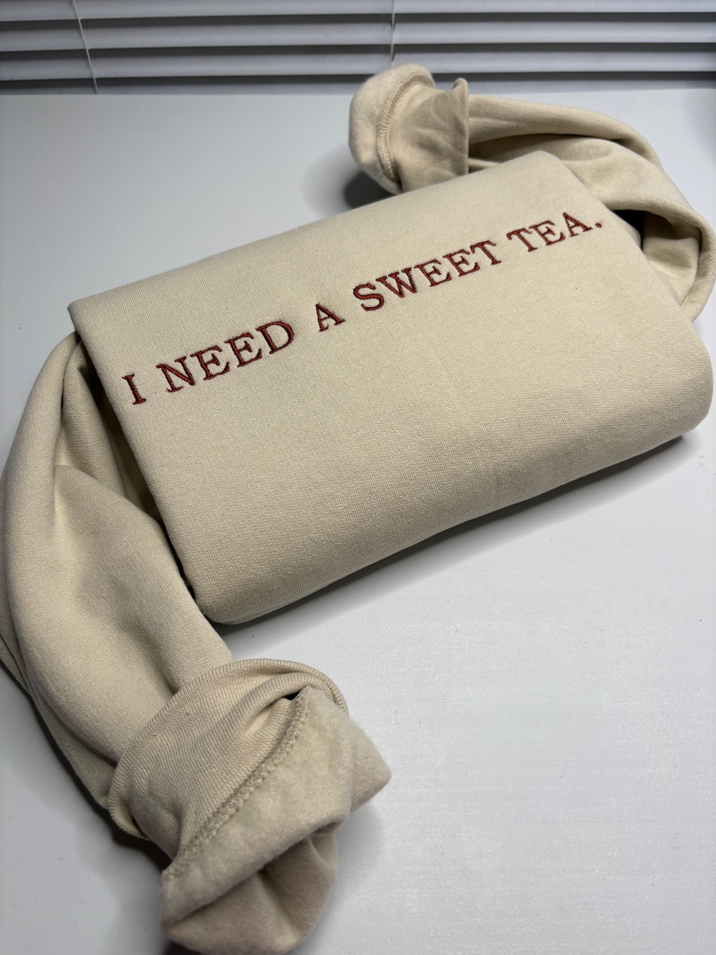 I NEED A SWEET TEA SWEATSHIRT